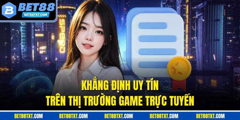 Khẳng định uy tín trên thị trường game trực tuyến