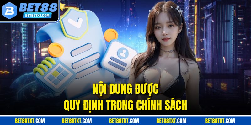 Nội dung được quy định trong chính sách